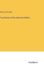 True Stories of the American Fathers