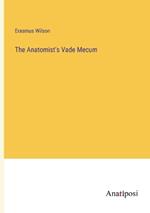 The Anatomist's Vade Mecum