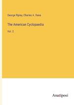 The American Cyclopaedia: Vol. 2