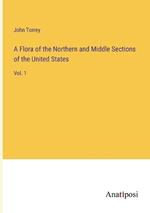 A Flora of the Northern and Middle Sections of the United States: Vol. 1