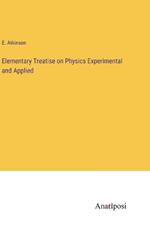 Elementary Treatise on Physics Experimental and Applied