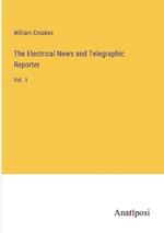 The Electrical News and Telegraphic Reporter: Vol. 1