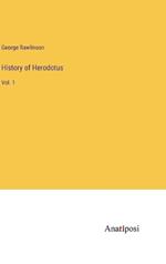 History of Herodotus: Vol. 1