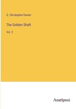 The Golden Shaft: Vol. 2