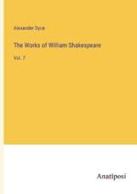 The Works of William Shakespeare: Vol. 7