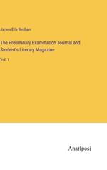 The Preliminary Examination Journal and Student's Literary Magazine: Vol. 1