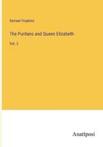 The Puritans and Queen Elizabeth: Vol. 2