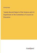 Twenty-Second Report of the Science and Art Department of the Committee of Council on Education