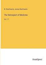 The Retrospect of Medicine: Vol. 71