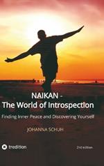 Naikan - The World of Introspection: Finding Inner Peace and Discovering Yourself