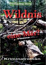 Wildnis - eine Mär?