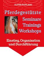 Pferdegestützte Seminare - Trainings - Workshops