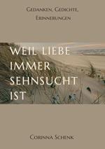 Weil Liebe immer Sehnsucht ist