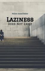 Laziness Does Not Exist