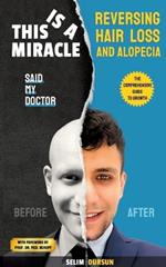 This Is a Miracle Said My Doctor: Reversing Hair Loss and Alopecia