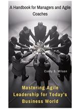 Mastering Agile Leadership for Today's Business World: A Handbook for Managers and Agile Coaches