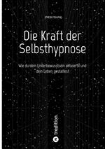 Die Kraft der Selbsthypnose