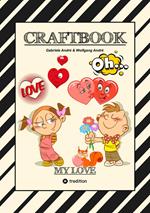 CRAFTBOOK - VALENTINSTAG - HERZEN - LIEBE MOTIVE - LOVEBOX - RÄTSEL - AMOR - ÜBERRASCHUNG - BASTELIDEEN - TIERLIEBE