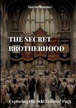 The Secret Brotherhood: Exploring the Odd Fellows' Path