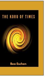 The Koru of Times: A multi-generational New Zealand novel of Maori heritage, Love, Loss, and the Resilience of the Human Spirit