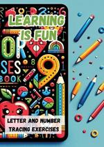 Learning is Fun: Letter and Number Tracing Exercises