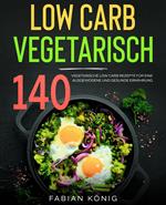 Low Carb Vegetarisch