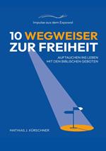 10 Wegweiser zur Freiheit