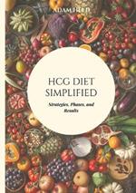 HCG Diet Simplified: Strategies, Phases, and Results
