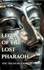 Legacy of the Lost Pharaoh: The Treasure of Psusennes I
