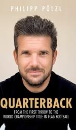 Quarterback: From the first throw to the world championship title in flag football