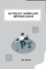 EU Policy: Work-Life Beyond Leave