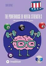 The powerhouse of mental strength 3: The psychology in the game