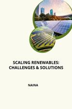 Scaling Renewables: Challenges & Solutions