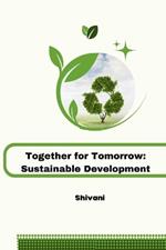 Together for Tomorrow: Sustainable Development