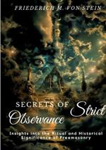 Secrets of Strict Observance: Insights into the Ritual and Historical Significance of Freemasonry