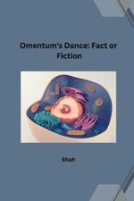 Omentum's Dance: Fact or Fiction