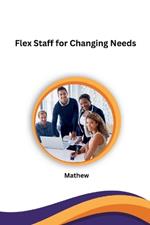 Flex Staff for Changing Needs