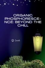 Organic Phosphorescence: Beyond the Chill