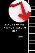 Black Swans: Taming Financial Risk