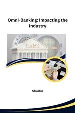 Omni-Banking: Impacting the Industry