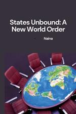 States Unbound: A New World Order