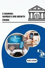 E-Banking: Namibia's SMB Growth Engine