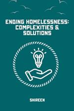 Homelessness: Causes, Impacts, Solutions