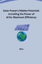 Solar Power's Hidden Potential: Unveiling the Power of AI for Maximum Efficiency