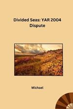 Divided Seas: YAR 2004 Dispute