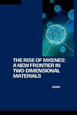 The Rise of MXenes: A New Frontier in Two-Dimensional Materials