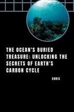 The Ocean's Buried Treasure: Unlocking the Secrets of Earth's Carbon Cycle