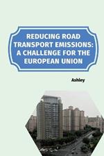 Reducing Road Transport Emissions: A Challenge for the European Union