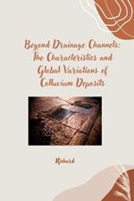 Beyond Drainage Channels: The Characteristics and Global Variations of Colluvium Deposits