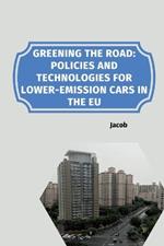 Greening the Road: Policies and Technologies for Lower-Emission Cars in the EU
